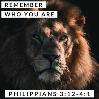 Remember Who You Are; Philippians 3:12-4:1