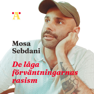 De låga förväntningarnas rasism - Mosa Sebdani