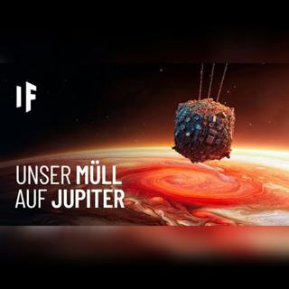 Was wäre, wenn wir unseren Müll auf Jupiter entsorgen?