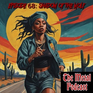 Episode 68: Shadow Of The Wolf