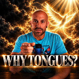 Why Tongues Ep. 8