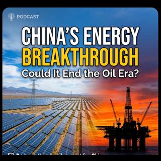 🎙️ China’s Energy Breakthrough Could End the Oil Era. Please like, share , follow and comment. Thank you.