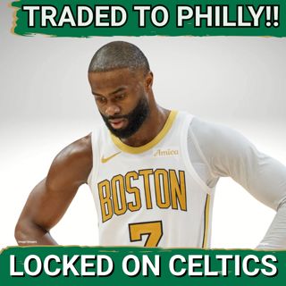 Analysis: Jaylen Brown TRADED to Philadelphia For Paul George, Picks