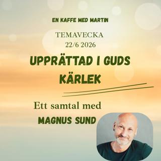 Upprättad i Guds Kärlek- Magnus Sund