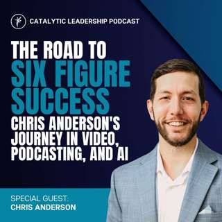The Road to Six-Figure Success: Chris Anderson's Journey in Video, Podcasting, and AI