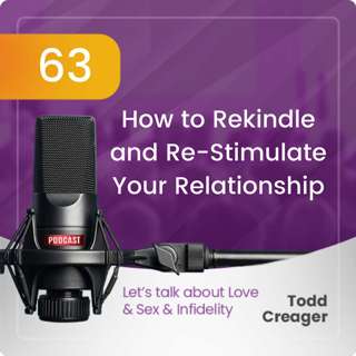 Episode #63: How to Rekindle and Re-Stimulate Your Relationship