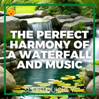 😴💧🎵 FALL ASLEEP with the Perfect Harmony of a WATERFALL and MUSIC