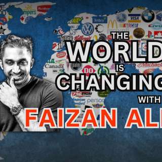 Episode 142: The World is Changing with Faizan Ali