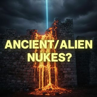 Did Aliens Fight A Nuclear War On Earth? (Ancient Gods, Melted Castles & The Secret Space Program)