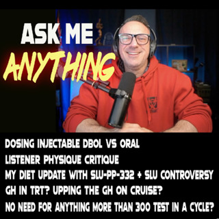 Ask Me Anything 1 : SLU-PP-332 Update, Oral vs Inject Dbol, GH in TRT