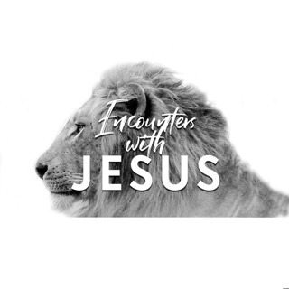Encounters with Jesus Part 3 - Encounter to Restoration