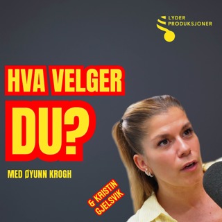 Hva velger du, Kristin Gjelsvik?