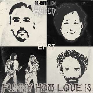 Ep 87 : Funny How Love Is