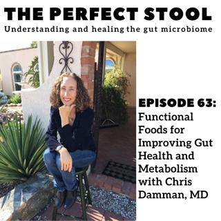 Functional Foods for Improving Gut Health and Metabolism with Chris Damman, MD