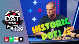 Record Setting $2M Pot, Hellmuth Is Shallow, DNegs Arbitration Result - DAT Poker Pod Ep #139