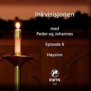 Inkvisisjonen | Høysinn | Episode 8