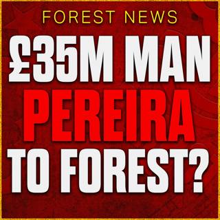 £35m Fulham Midfielder Pereira to Replace MGW? Awoniyi Update! Nottingham Forest Transfer News