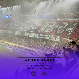 Ep.95: At the Games - Milan Derby, Inter 1-2 AC Milan