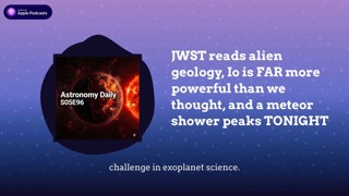 JWST reads alien geology, Io is FAR more powerful than we thought, and a meteor shower peaks TONIGHT