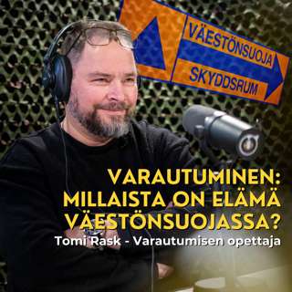 Varautuminen - Millaista on elämä väestönsuojassa? Tomi Rask