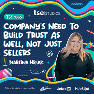 Company's Need To Build Trust As Well, Not Just Sellers | Martina Hršak - 1856