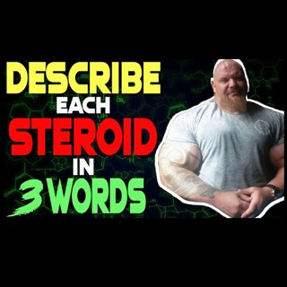 Drugs N Stuff 238 | 3 Words To Describe Each Steroid