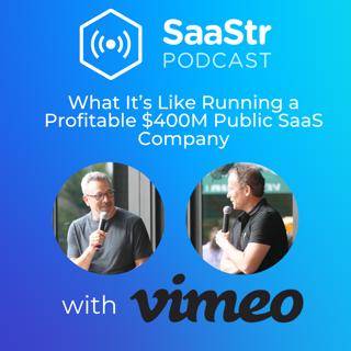 SaaStr 732: What It's Like Running a Profitable $400M Public SaaS Company with Vimeo CEO Adam Gross and SaaStr CEO and Founder Jason Lemkin