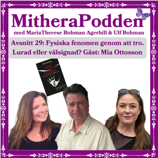 Fysiska fenomen genom tro. Lurad eller välsignad? Gäst: Mia Ottosson
