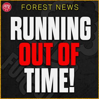 Are You Worried Yet?! Forest Running Out of Time in The Transfer Window! Nottingham Forest News