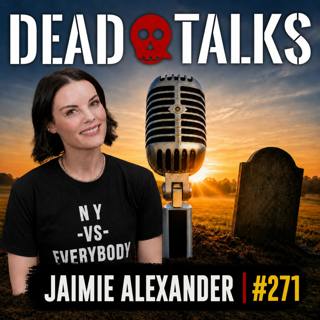 Jaimie Alexander Was Dying When a Voice Asked Her to Choose: Stay or Go (#271)