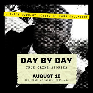 August 10 – The Murder of Larnell Bruce Jr.