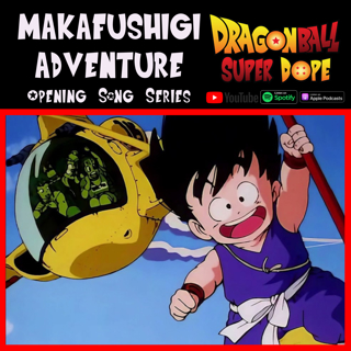 Makafushigi Adventure - Dragon Ball Opening Songs Series