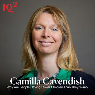Why Are People Having Fewer Children Than They Want? With Camilla Cavendish