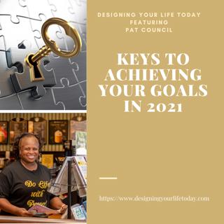 Keys to Achieving Your Goals in 2021