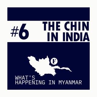 Mizoram Refugees & the Chin-Rakhine Nexus