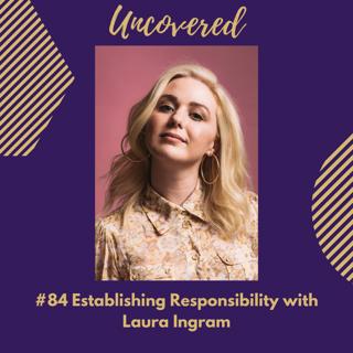 #84 Establishing Responsibility with Laura Ingram