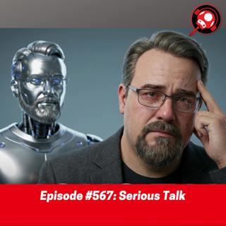 #567: Serious Talk