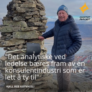 Ledelse er ikke en oppskrift – om intuisjon, myter og de tre pilarene | Kjell Åge Gotvassli