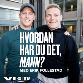 Hvordan har du det, mann?