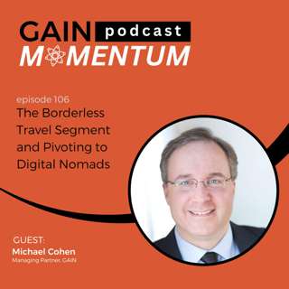 The Borderless Travel Segment and Pivoting to Digital Nomads | with Michael Cohen