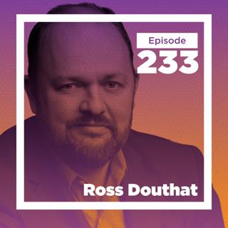 Ross Douthat on Why Religion Makes More Sense Than You Think