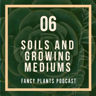 06. Soils and Growing Mediums