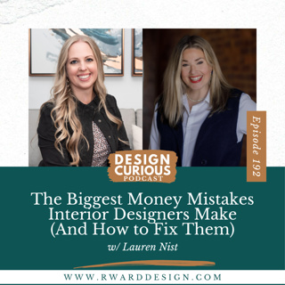 192 | The Biggest Money Mistakes Interior Designers Make (And How to Fix Them) With Lauren Nist