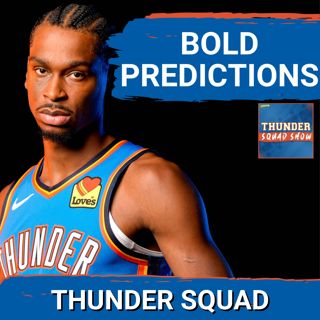 THUNDER SQUAD SHOW: BOLD Predictions For The Oklahoma City Thunder + Cason Wallace’s Next Steps