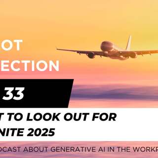 Ep 33 - what to look out for at Ignite 2025