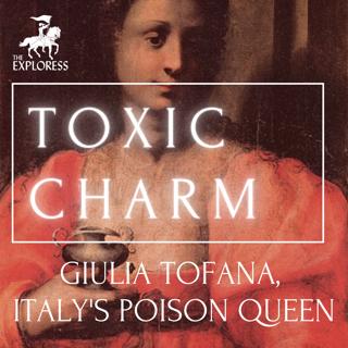 Giulia Tofana, Italy's Poison Queen