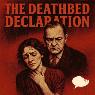 The Deathbed Declaration