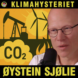 #700 - Øystein Sjølie | Klimaendringer, Klimahysteri og Overdrivelser (Miniserie 1:5) 