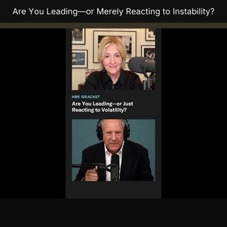Are You Leading—or Merely Reacting to Instability?