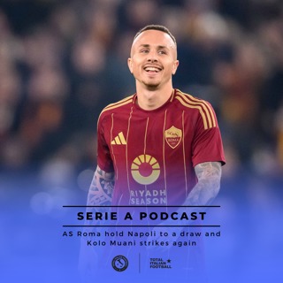 Ep.163: AS Roma hold Napoli to a draw and Kolo Muani strikes again